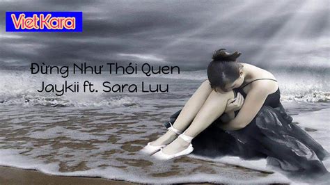 Karaoke Ng Nh Th I Quen Jaykii Ft Sara Luu Karaoke Beat Chu N