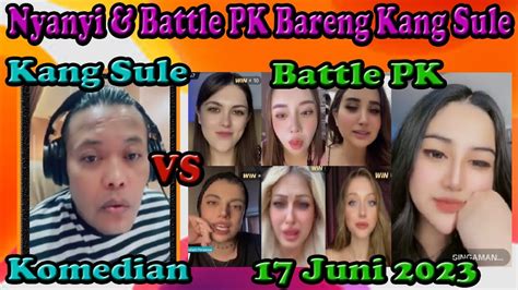 Full Live Battle Pk Kang Sule Juni Nynayi Battle Pk Bareng