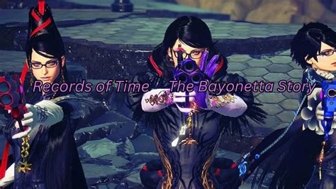 Records Of Time The Bayonetta Story Youtube