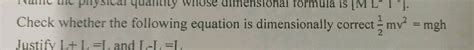 Let Us Consider An Equation Mu Mgh Where M Is Mass Of The Body