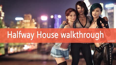 Halfway House Walkthrough Ep 1 10 Updated Steamah