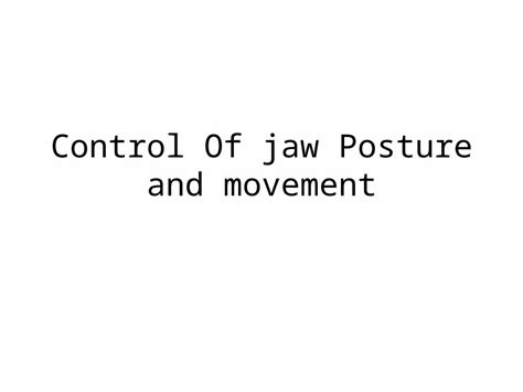 Pptx Control Of Jaw Posture And Movement Dokumentips