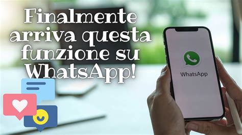 Whatsapp Arriva La Funzione Che Tutti Aspettavano Incredibile