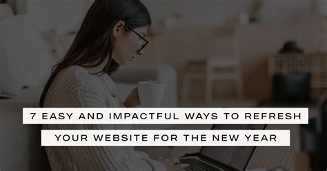 easy  impactful ways  refresh  website    year
