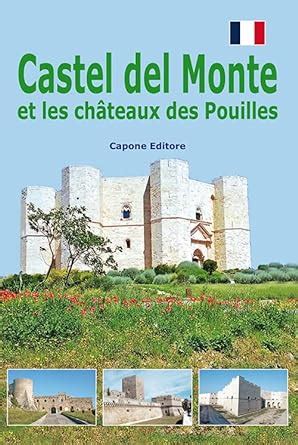 Amazon Castel Del Monte Et Les Ch Teaux Des Pouilles