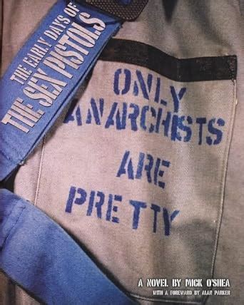 The Early Days Of The Sex Pistols Only Anarchists Are Pretty O Shea