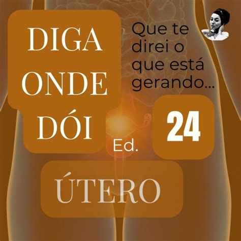 Dor No Útero O Que Pode Ser - Útero! O que as dores simbolizam? Leia se sente cólicas.