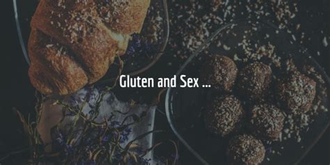 Gluten And Sex