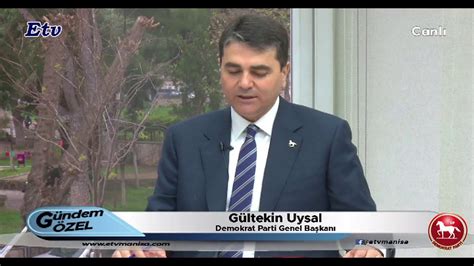 Demokrat Parti Genel Başkanı Gültekin Uysal ETV de gündemi