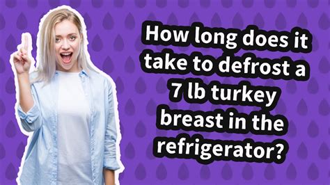 How Long Does It Take To Defrost A 7 Lb Turkey Breast In The Refrigerator Youtube