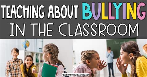 teaching  bullying   classroom heart  mind teaching