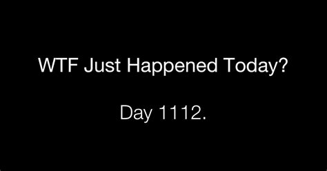 Day A Giant Asterisk What The Fuck Just Happened Today
