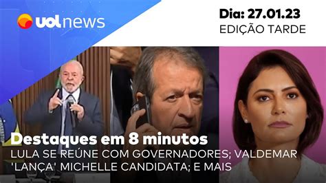 Uol News 8min Lula Se Reúne Com Governadores Valdemar Lança