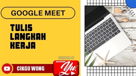 CARA TULIS LANGKAH KERJA DI GOOGLE MEET YouTube