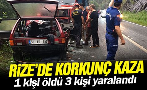 Rize de korkun kaza 1 kişi öldü 3 kişi yaralandı