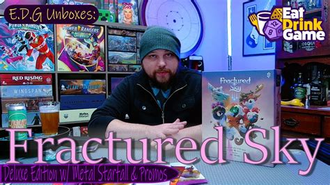 E D G Unboxes Fractured Sky Deluxe Edition W Upgrades Promos IV