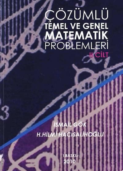 Temel ve Genel Matematik Problemleri Cilt 2 İsmail Gök H Hilmi