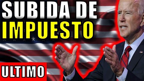 Ultimas Noticias Eeuu Abril Joe Biden Subir Los Impuestos Los