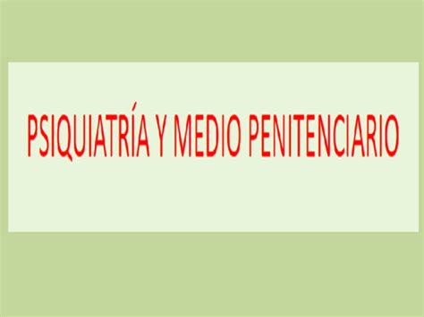 Ppt Patologia Psiquiatria En Ambito Penitenciario Emq Copiappt