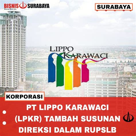 PT Lippo Karawaci LPKR Tambah Susunan Direksi Dalam RUPSLB