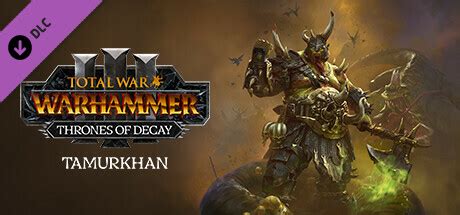 Купить игру Total War: WARHAMMER III - Tamurkhan – Thrones of Decay на ...