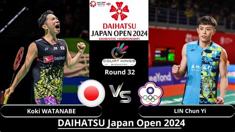 Koki WATANABE JPN Vs LIN Chun Yi TPE MS R 32 DAIHATSU Japan Open