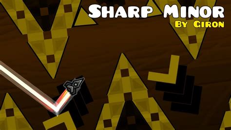 Geometry Dash Sharp Minor By Giron Insane Demon YouTube