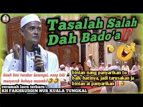 Ceramah Lucu Terbaru Guru Tungkal Kh Fakhruddin Nur Di Masjid Raya