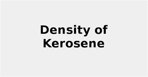 Density of Kerosene {🪨 2022 update}