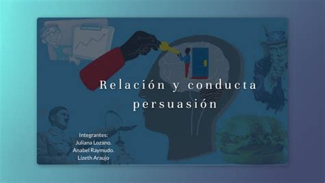 Relación Y Conducta Persuasión