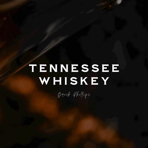 Brock Phillips Tennessee Whiskey Lyrics Genius Lyrics