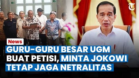 Guru Guru Besar Ugm Sampaikan Petisi Bulaksumur Ingatkan Jokowi Untuk