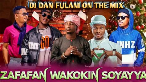 Dj Dan Fulani Zafafan Wakokin Hausa Latest Song Youtube