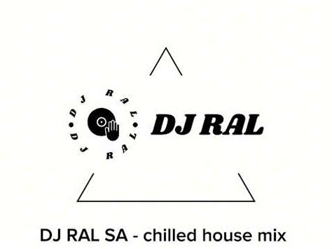 Chilled House Mix DJ Ral SA Mixtape Sessions YouTube