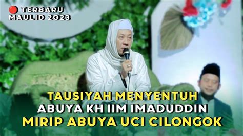 Tausiyah Abuya Kh Iim Imaduddin Maulid Nabi Muhammad Saw Youtube