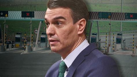 El Gobierno de Pedro Sánchez arranca el plan para implantar peajes en