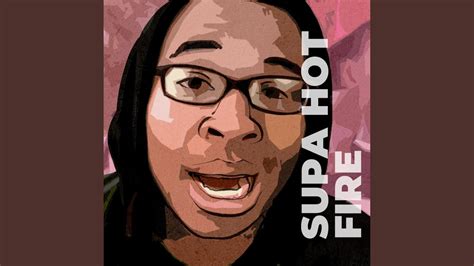 Supa Hot Fire Youtube