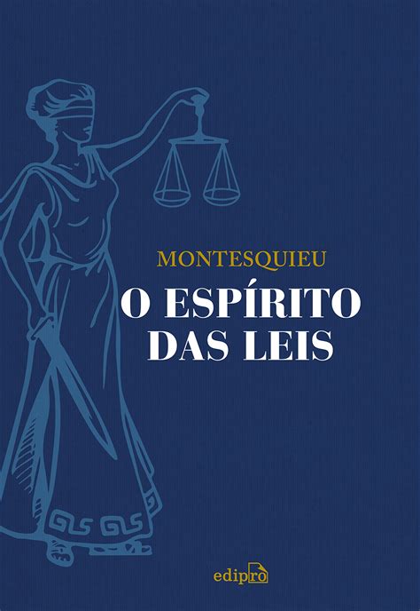 Principal Obra De Montesquieu - Tripartição do poder e outras ideias iluministas de Montesquieu ...
