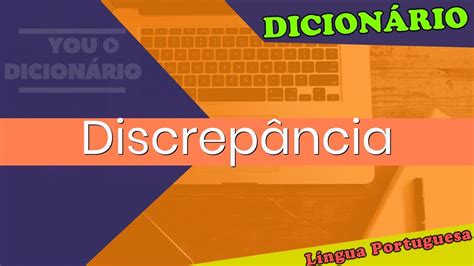 O Que Significa Discrepância - Oque significa a palavra Discrepância ? - YouTube
