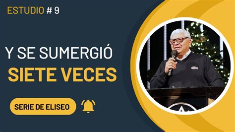 El profeta Eliseo Las siete zambullidas Pastor Dr David Rodríguez