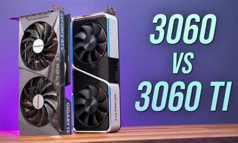 Сравнение видеокарт Nvidia GeForce RTX 3060 и 3060Ti