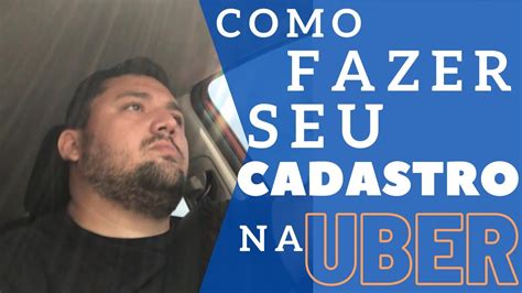 Como Fazer O Cadastro Na Uber O Que E Preciso Para Ser Motorista De