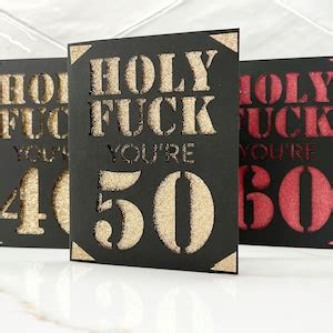 Holy Fuck You Re 40 50 60 Birthday Card Bundle Cricut Or Cricut Joy Insert Card Easy Corner