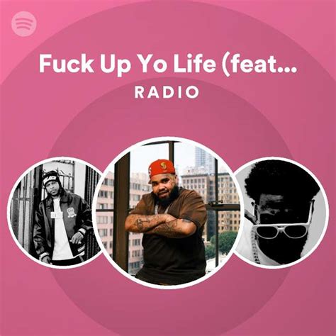 Fuck Up Yo Life Feat G Perico Radio Playlist By Spotify Spotify