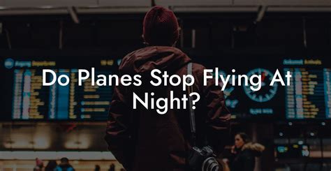 Do Planes Stop Flying At Night Airports Sleeping Pods