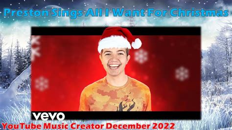 Preston Sings All I Want For Christmas Youtube Music