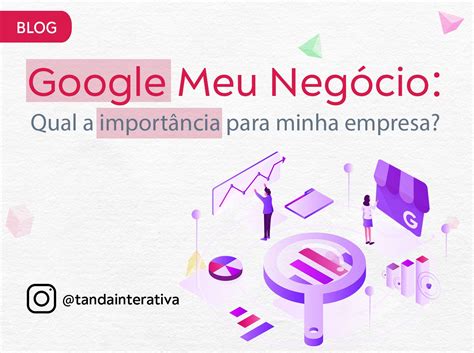 Google meu negócio Qual a importância para minha empresa Tanda