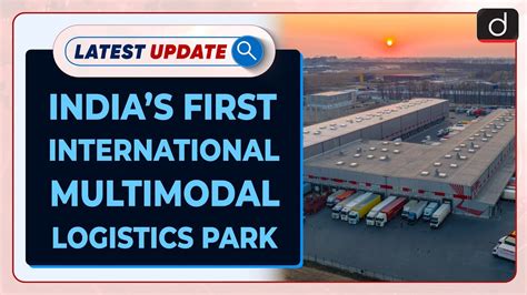 Indias First International Multimodal Logistics Park Latest Update