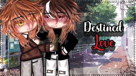 Destined Love Bl Gay Love Gacha Life Glmm Gacha Life Mini Movie Youtube