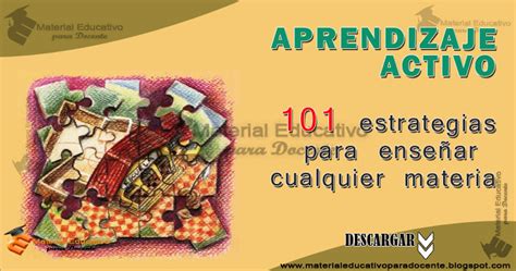 Aprendizaje Activo 101 Estrategias Para Enseñar Cualquier Materia Material Educativo Para